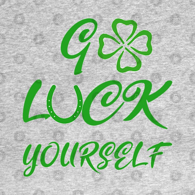 Go Luck yourself by A T Design